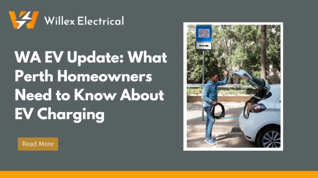 The May 1st WA EV Update: What Perth Homeowners Need to Know About EV Charging in 2026 4 WA EV Update: What Perth Homeowners Need to Know About EV Charging