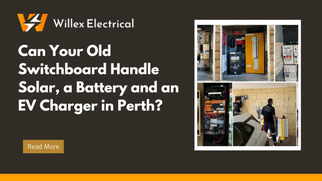 Can Your Old Switchboard Handle Solar, a Battery and an EV Charger in Perth? 1 Can Your Old Switchboard Handle Solar, a Battery and an EV Charger in Perth